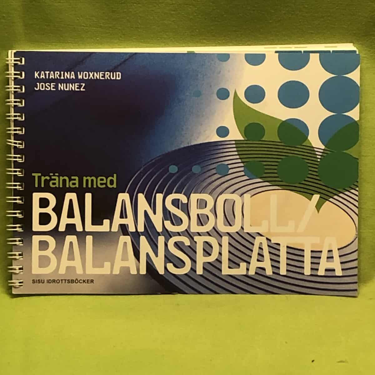 Katarina Woxnerud : Träna med balansboll / balansplatta (inkl DVD)