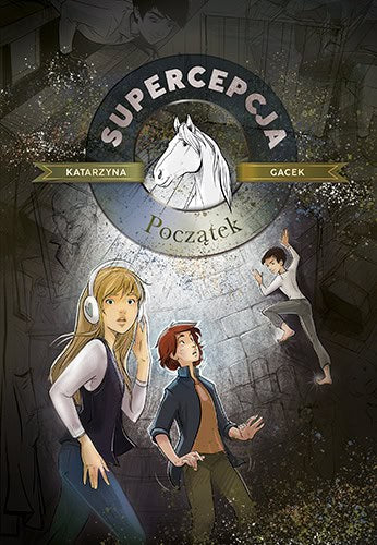 Katarzyna Gacek : Supercepcja. Początek