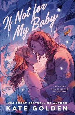Kate Golden : If Not for My Baby