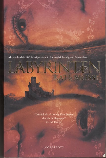 Kate Mosse : Labyrinten, Alice och Alaïs. 800 år skiljer dem åt. En magisk hemlighet förenar dem