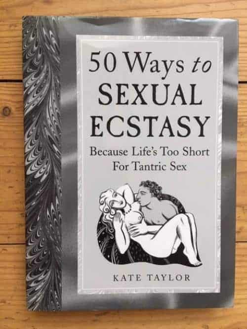 Kate Taylor : 50 Ways to SEXUAL ECSTASY