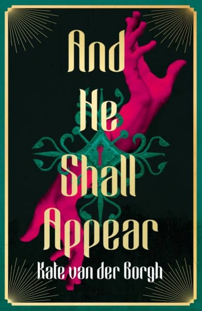Kate van der Borgh : And He Shall Appear