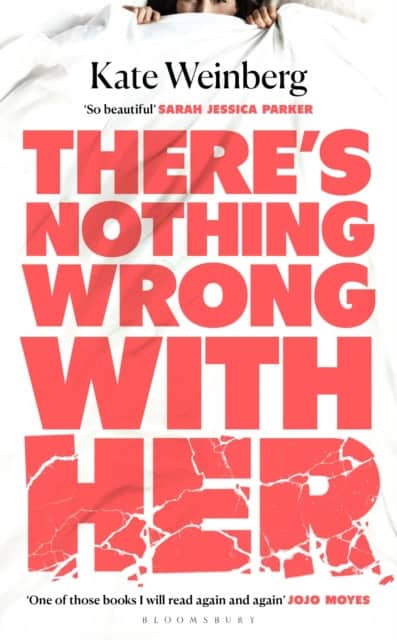 Kate Weinberg : There's Nothing Wrong With Her