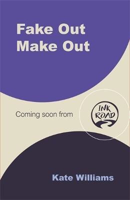 Kate Williams : Fake Out Make Out