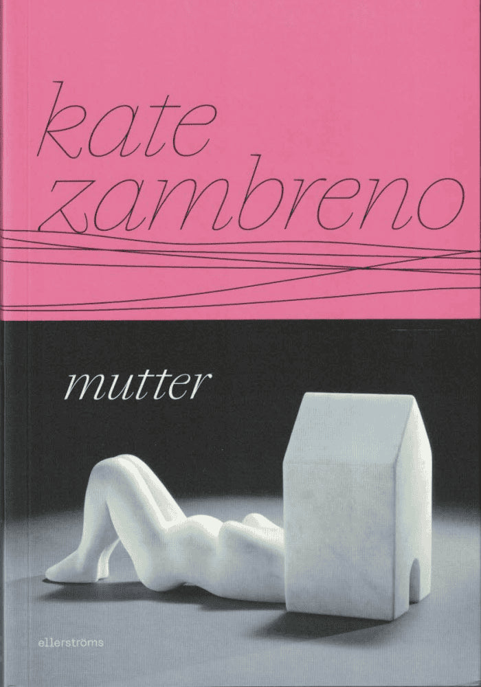 Kate Zambreno : Mutter