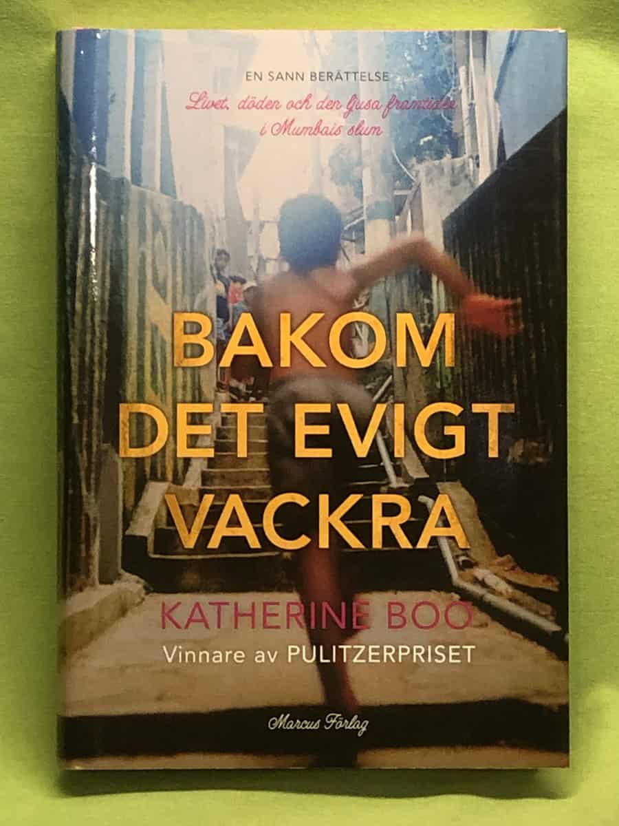 Katherine Boo : Bakom det evigt vackra