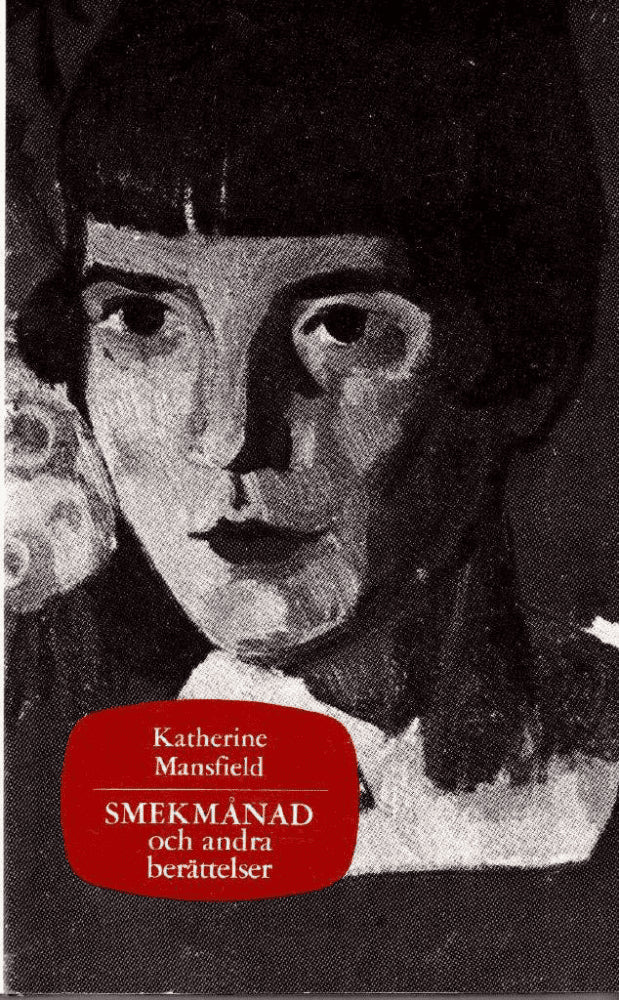 Katherine Mansfield : Smekmånad och andra berättelser