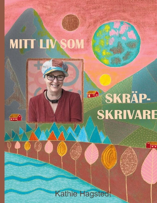 Kathie Hagstedt : Mitt liv som skräpskrivare