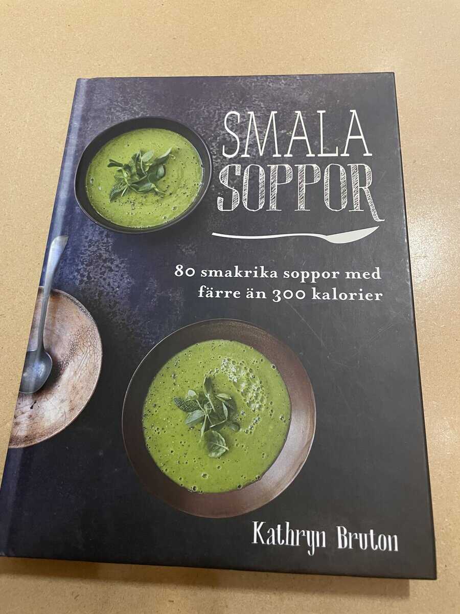 Kathryn Bruton : Smala soppor 80 smakrika soppor med färre än 300 kalorier