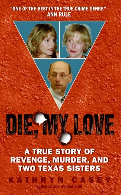 Kathryn Casey : Die, My Love