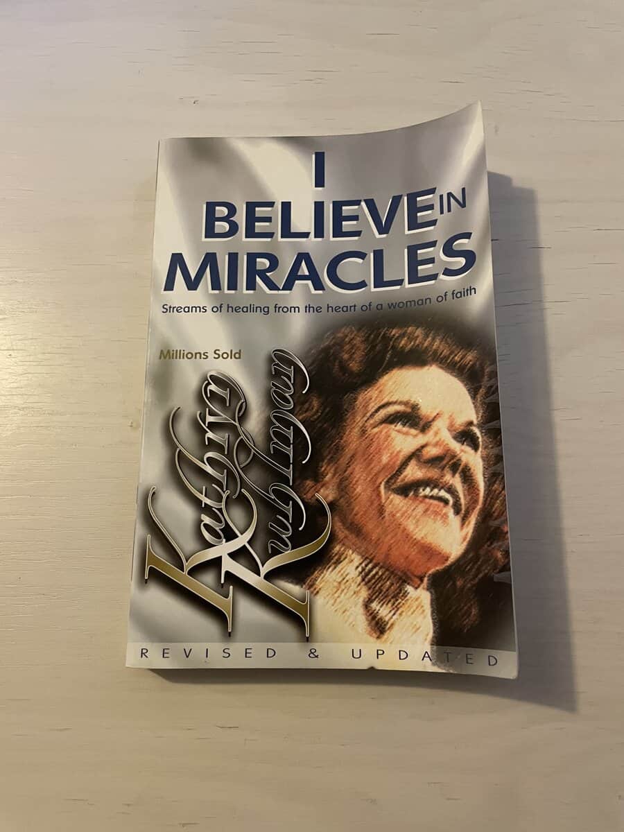 Kathryn Kuhlman : I Believe in Miracles