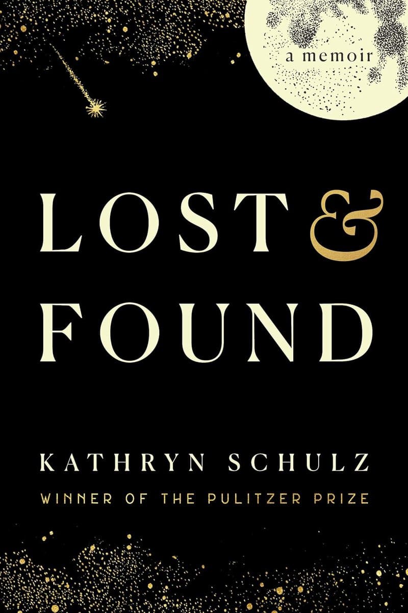 Kathryn Schulz : Lost & Found