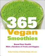 Kathy Patalsky : 365 vegan smoothies - boost your health with a rainbow of fruits and veggie