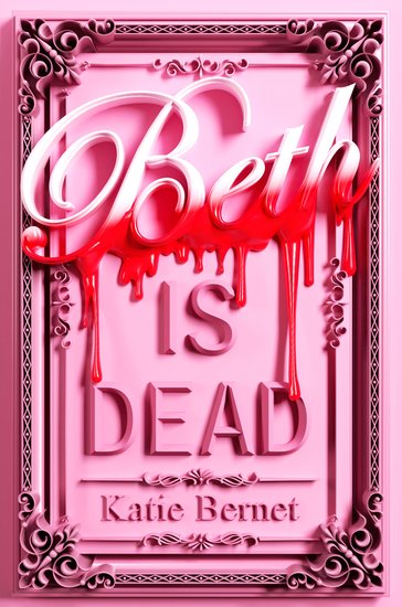 Katie Bernet : Beth is Dead