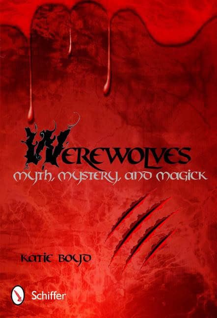 Katie Boyd : Werewolves - myth, mystery, and magick