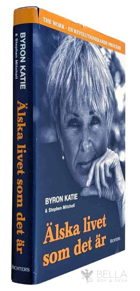 Katie, Byron ; Stephen Mitchell : Älska livet som det är