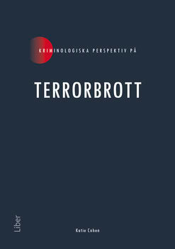 Katie Cohen : Kriminologiska perspektiv på terrorbrott