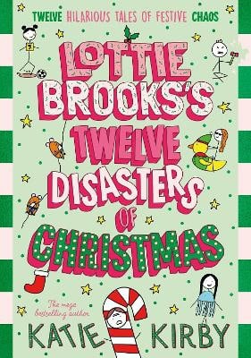 Katie Kirby : Lottie Brooks's Twelve Disasters of Christmas
