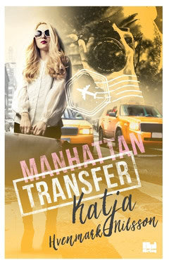 Katja Hvenmark Nilsson : Manhattan Transfer