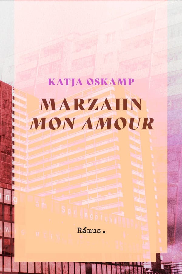 Katja Oskamp : Marzahn mon amour