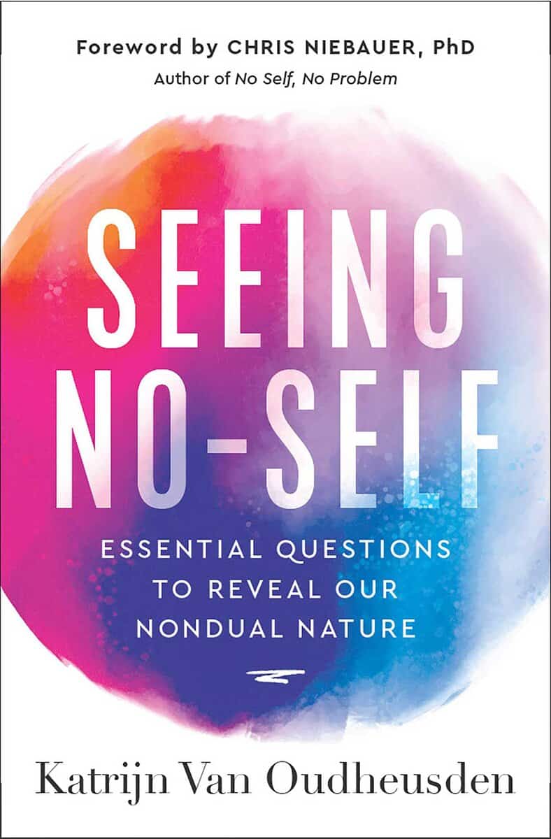 Van Oudheusden, Katrijn | SEEING NO-SELF : Essential Questions to Reveal Our Nondual Nature