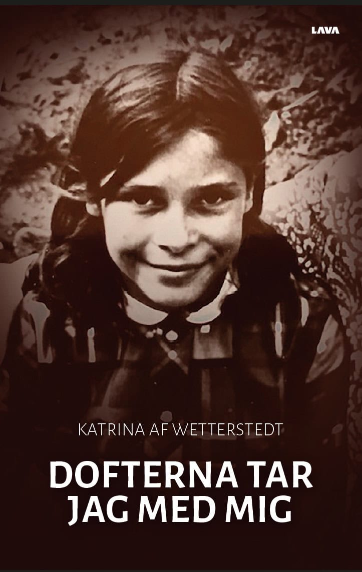 Katrina af Wetterstedt : Dofterna tar jag med mig
