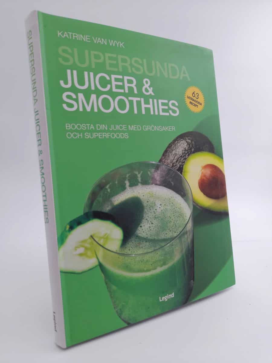 Katrine Van Wyk : Supersunda juicer och smoothies