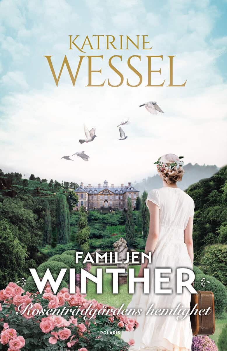 Katrine Wessel : Rosenträdgårdens hemligheter