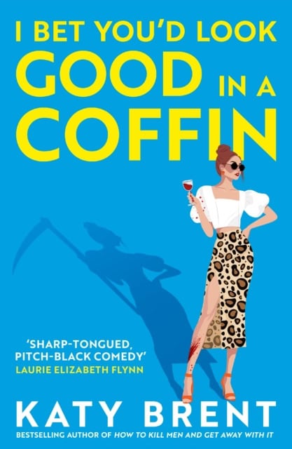 Katy Brent : I Bet You'd Look Good in a Coffin