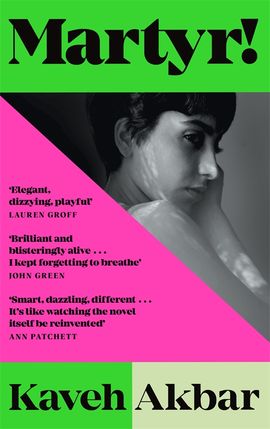 Kaveh Akbar : Martyr!
