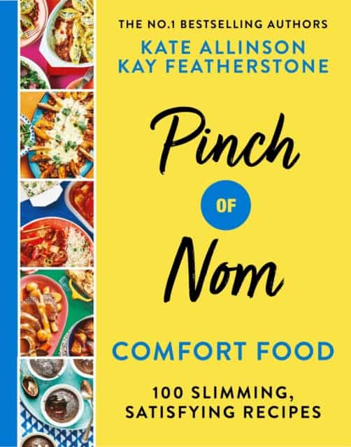 Kay Allinson : Pinch of Nom Comfort Food