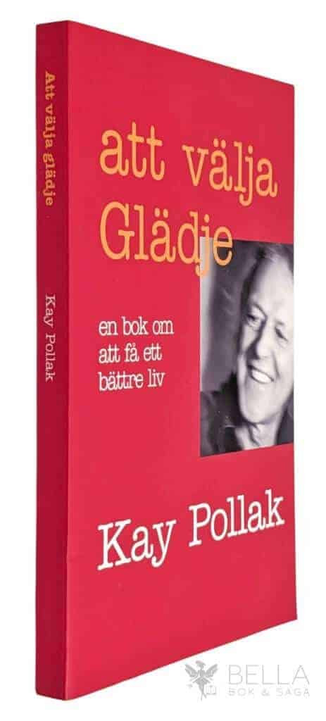 Kay Pollak : Att välja glädje