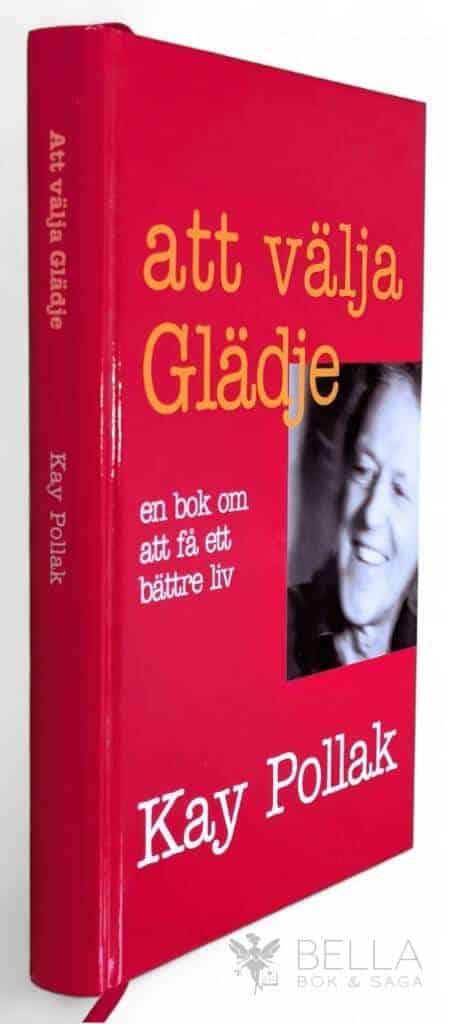 Kay Pollak : Att välja glädje