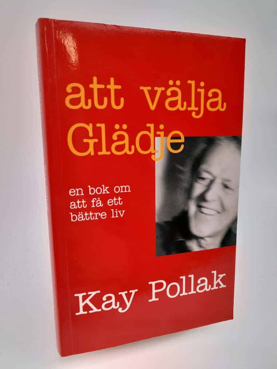 Kay Pollak : Att välja glädje