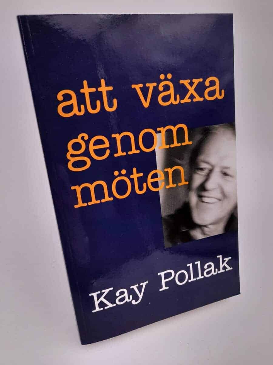 Kay Pollak : Att växa genom möten