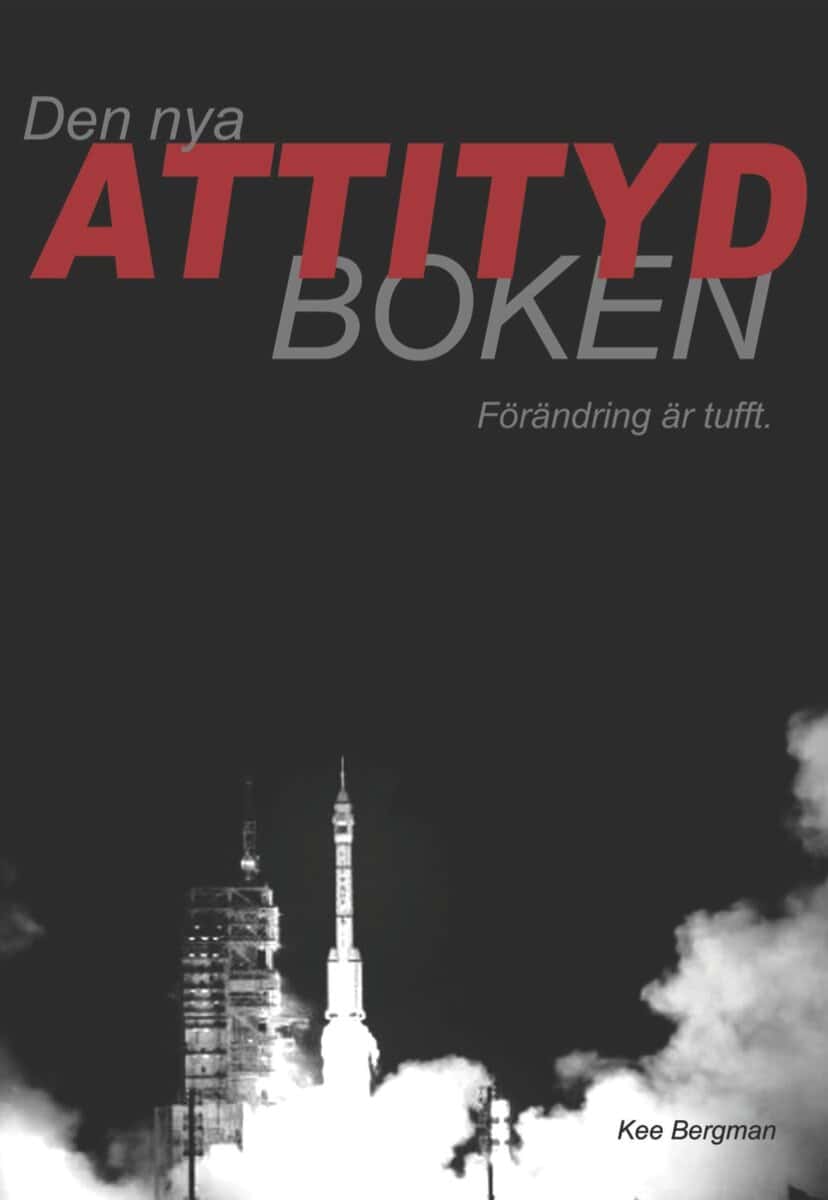 Kee Bergman : Den nya attitydboken : förändring är tufft