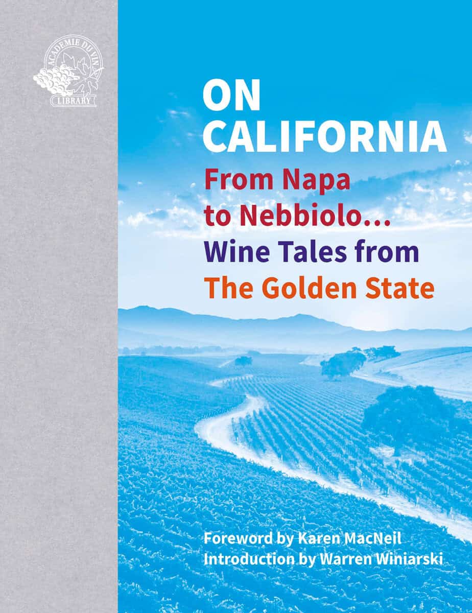 Keevil, Susan ; Winiarski, Warren : On California - From Napa to Nebbiolo... Wine Tales from the Golden State