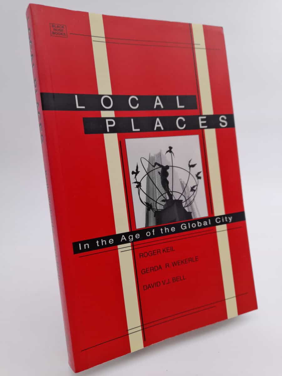 Keil, Roger ; Wekerle, Gerda R. ; Bell, David V. J. : Local places in the age of the global city