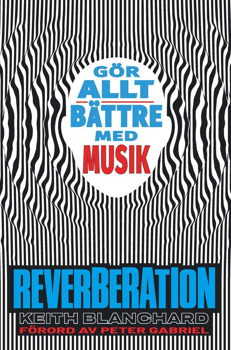 Keith Blanchard : Reverberation : gör allt bättre med musik