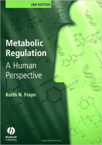 Keith Frayn : Metabolic Regulation A Human Perspective