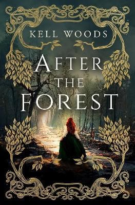 Kell Woods : After the Forest