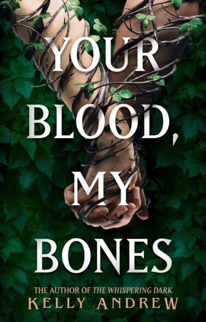 Kelly Andrew : Your Blood, My Bones