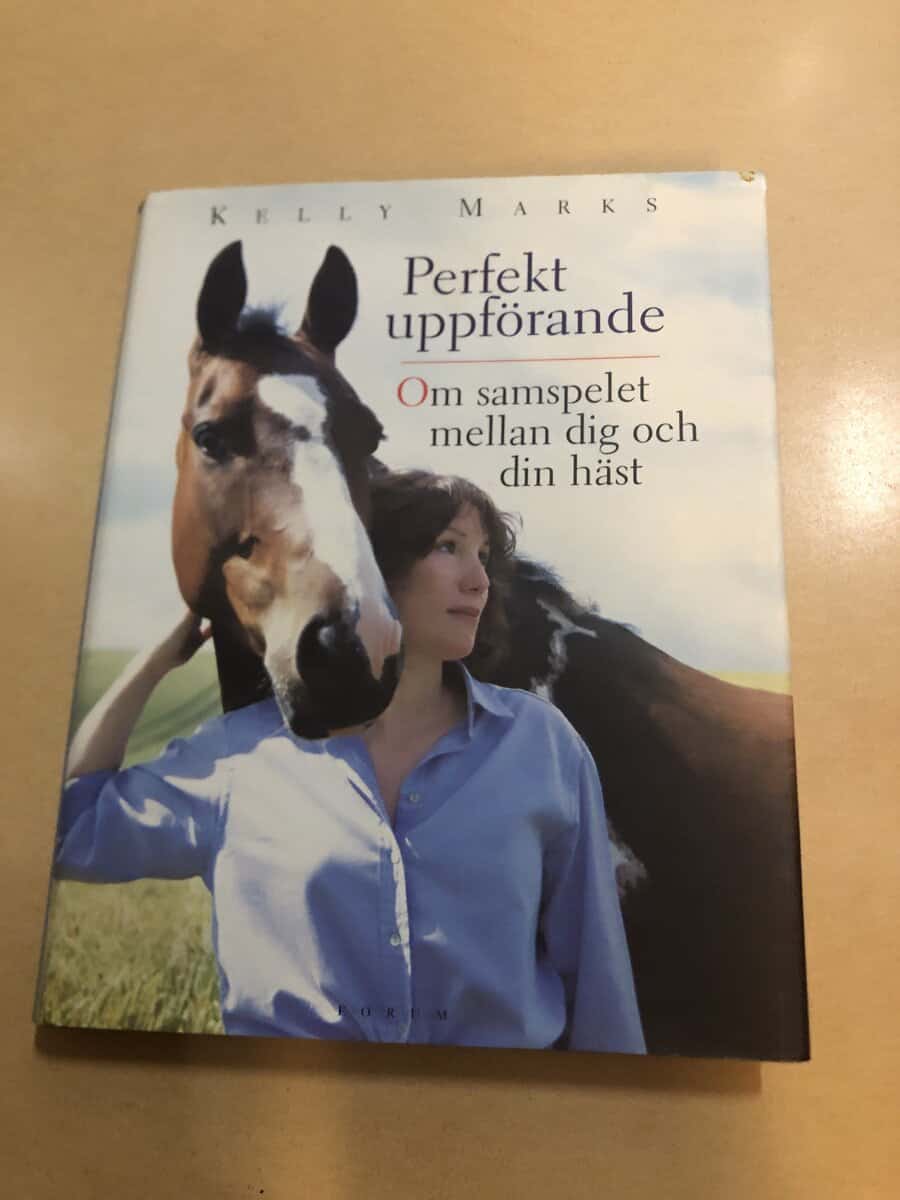 Kelly Marks : Perfekt uppförande om samspelet mellan dig och din häst