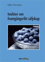 Kelly Pienitzka : Insikter om framgångsrikt säljskap