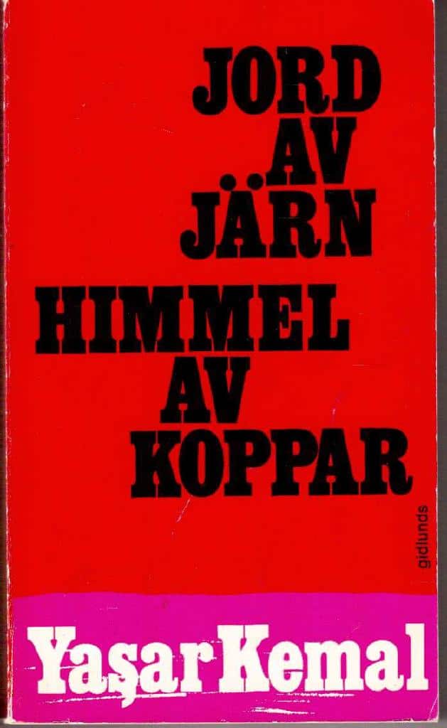 Kemal. Yasar : Jord av järn. Himmel av koppar