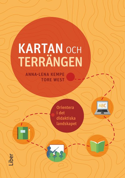 Kempe, Anna-Lena ; West, Tore : Kartan och terrängen : orientera i det didaktiska landskapet