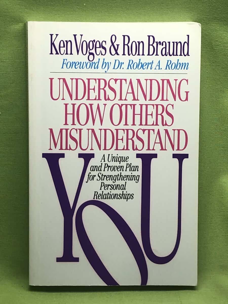 Ken Braund Voges : Understanding how others misunderstand you / Ken Voges & Ron Braund ; foreword by Robert A. Rohm