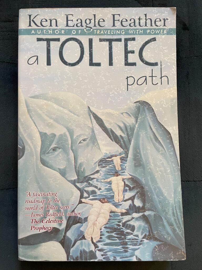 Ken Eagle Feather : A Toltec Path