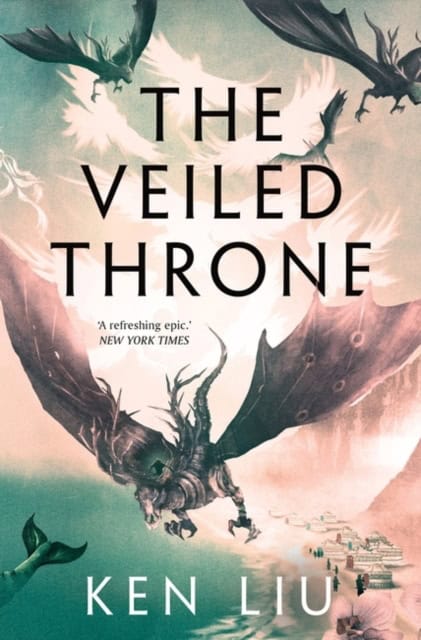 Ken Liu : Veiled Throne