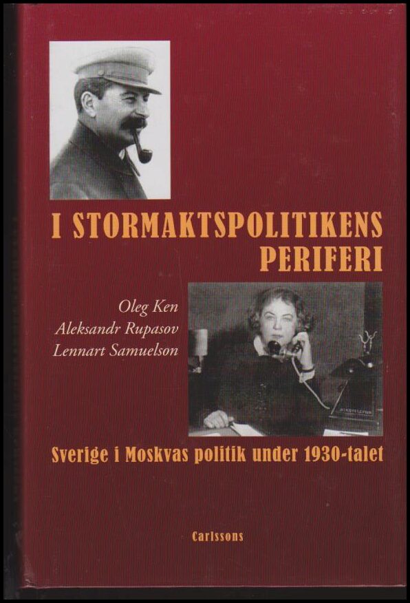 Ken, Oleg , Rupasov, Aleksandr ; Samuelsson, Lennart : I stormaktspolitikens periferi